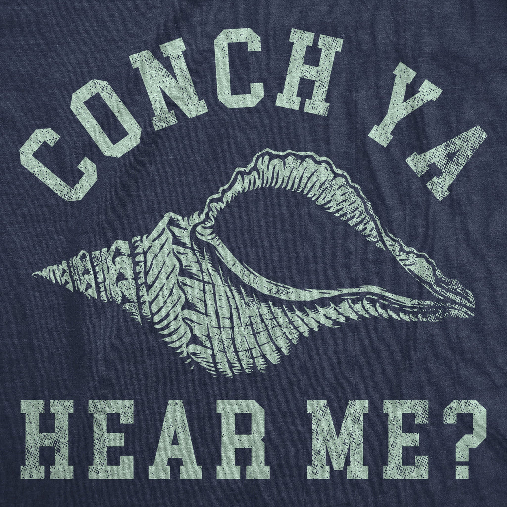 Conch Ya Hear Me T-Shirts