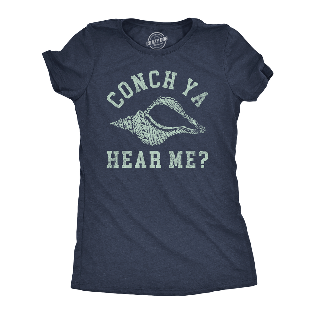 Conch Ya Hear Me T-Shirts