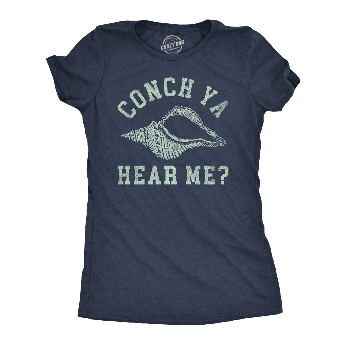 Conch Ya Hear Me T-Shirts