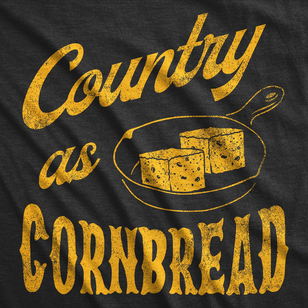 Country As Cornbread T-Shirts