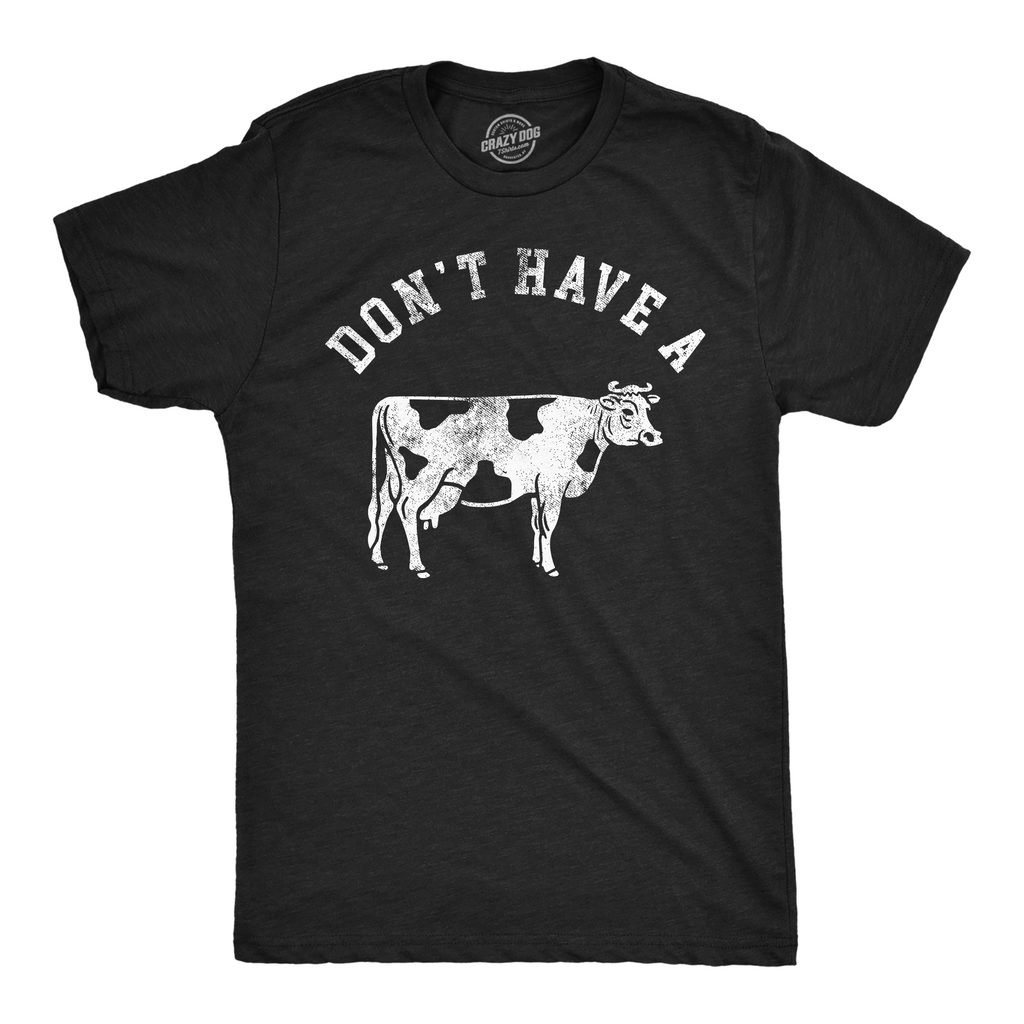 Dont Have Cow T-Shirts