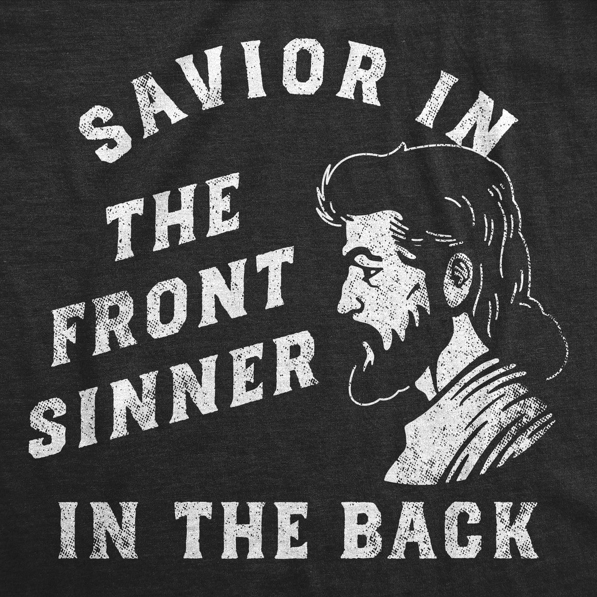 Savior Front Sinner Back T-Shirts