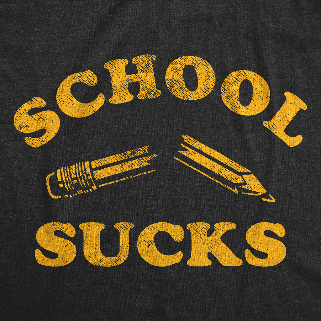School Sucks T-Shirts