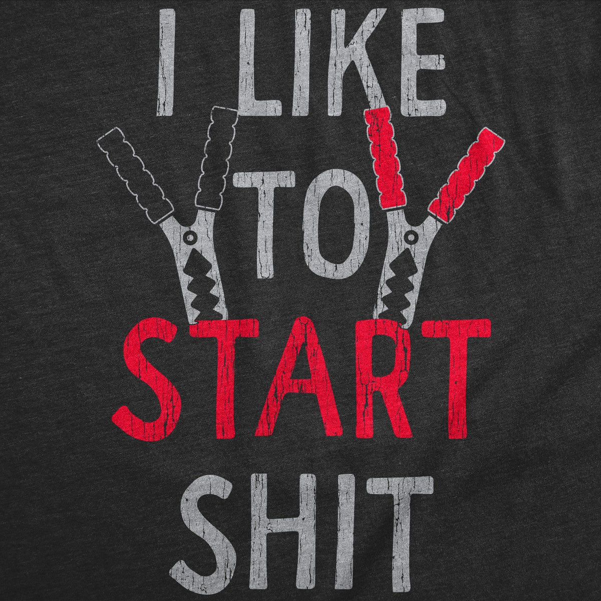 I Like Start Shit T-Shirts