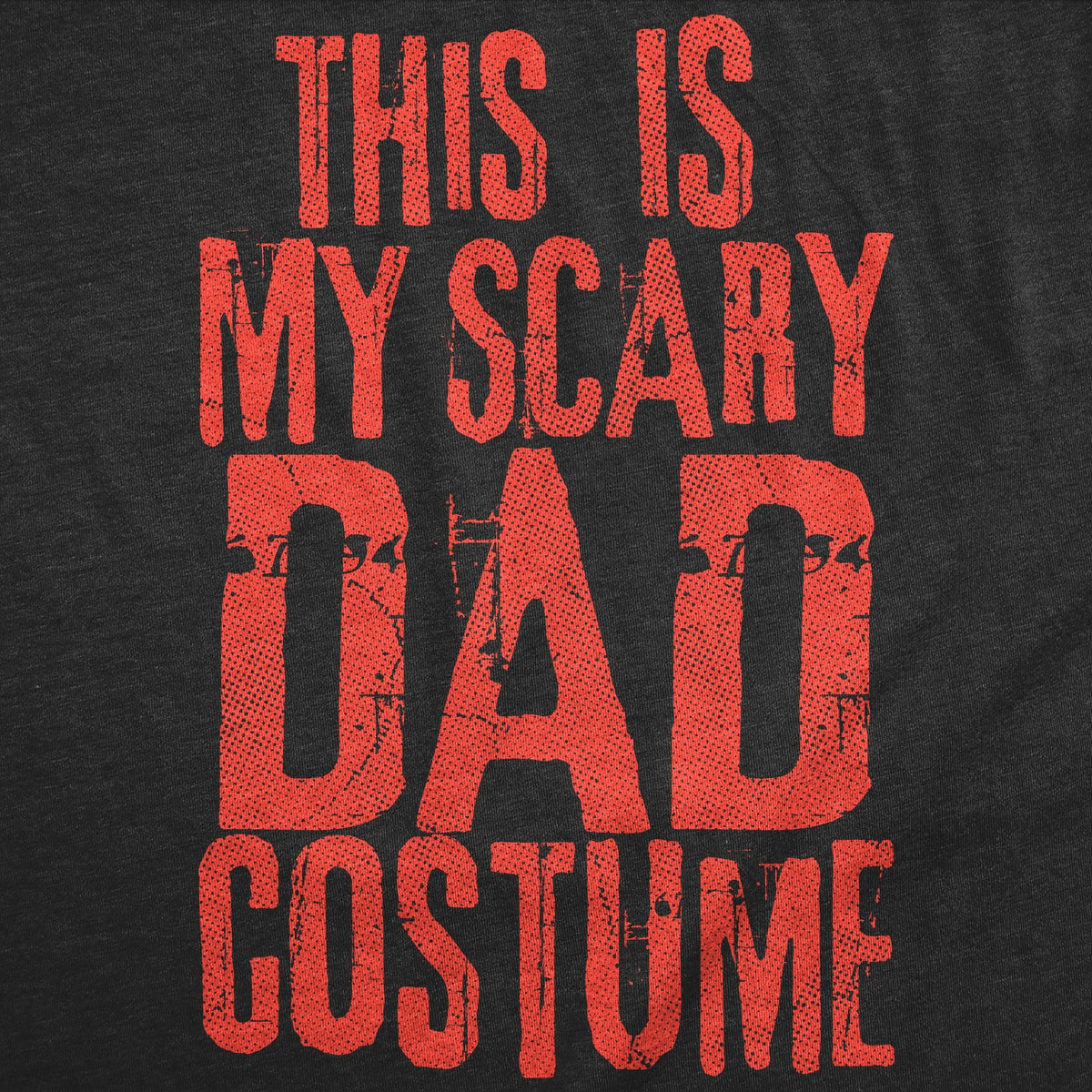 This Is My Scary Dad Costume T-Shirts