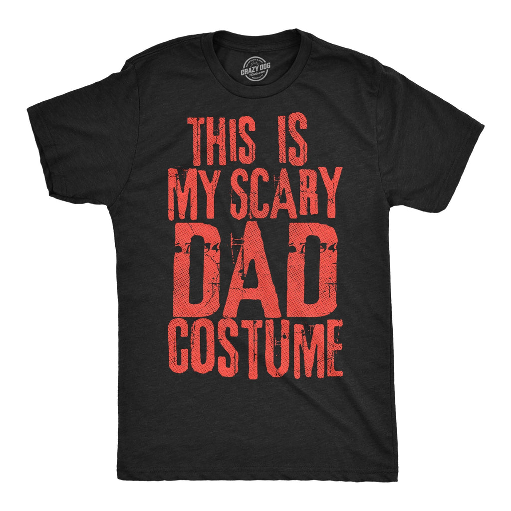 This Is My Scary Dad Costume T-Shirts