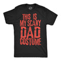 This Is My Scary Dad Costume T-Shirts