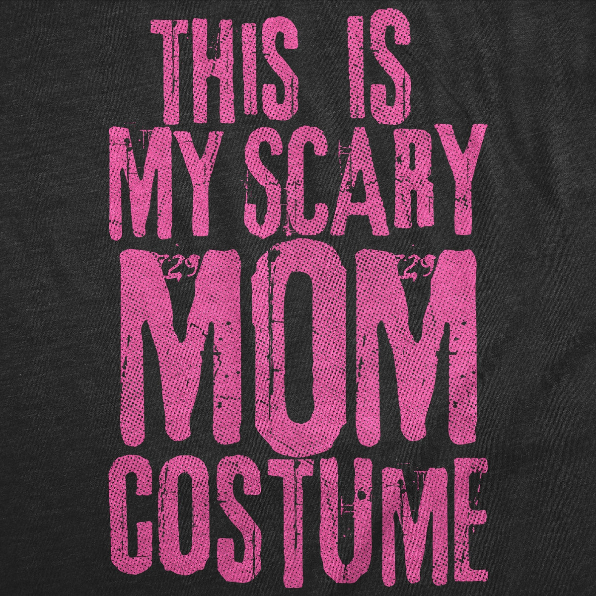 This Is My Scary Mom Costume T-Shirts