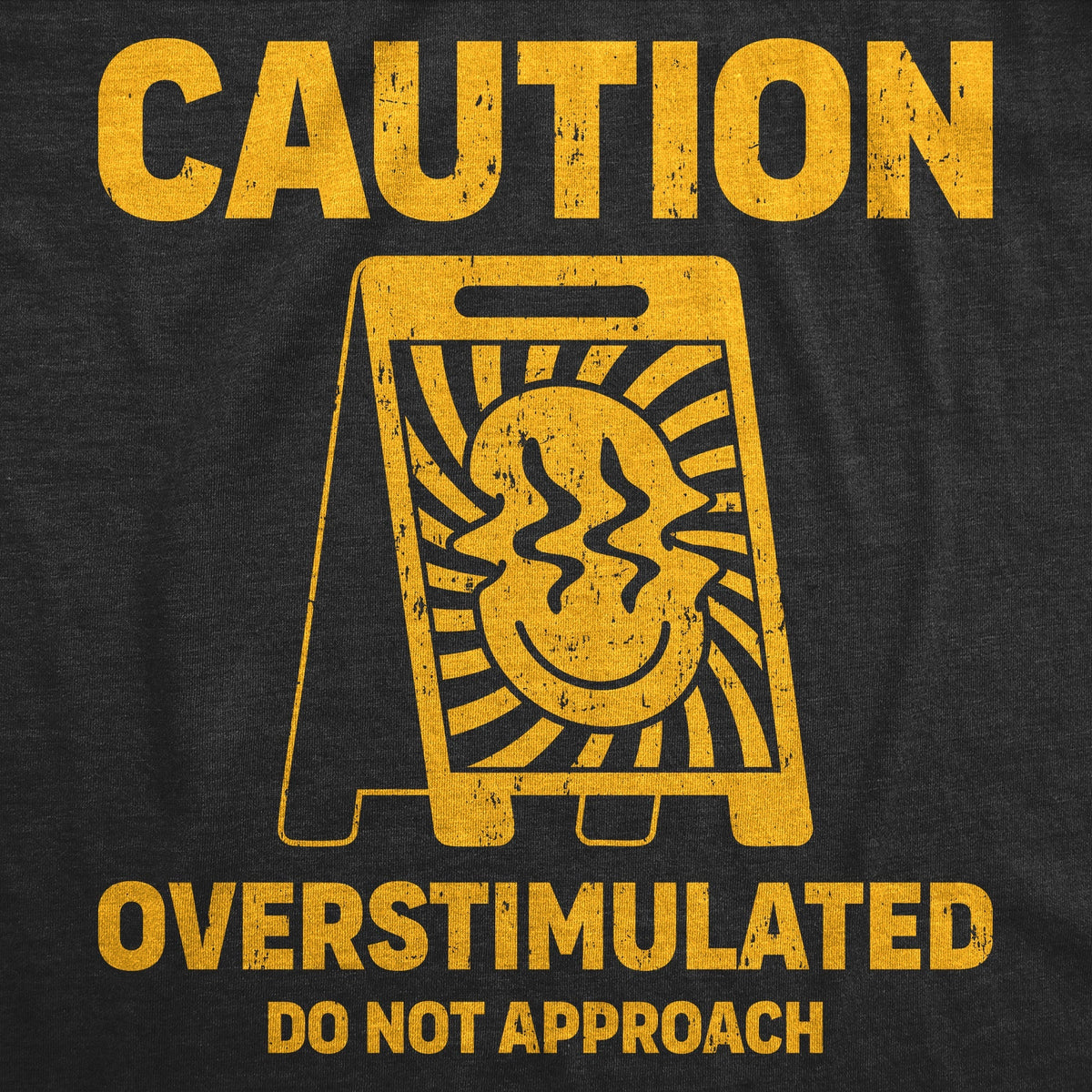 Caution Overstimulated Do Not Approach T-Shirts