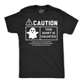 Caution This Shirt Is Haunted T-Shirts