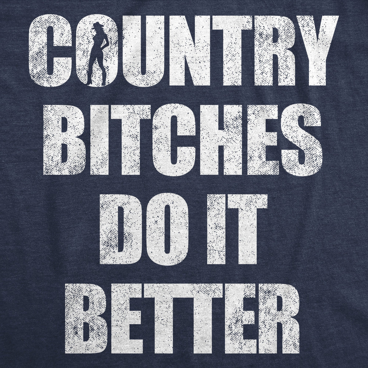 Country Bitches Do Better T-Shirts
