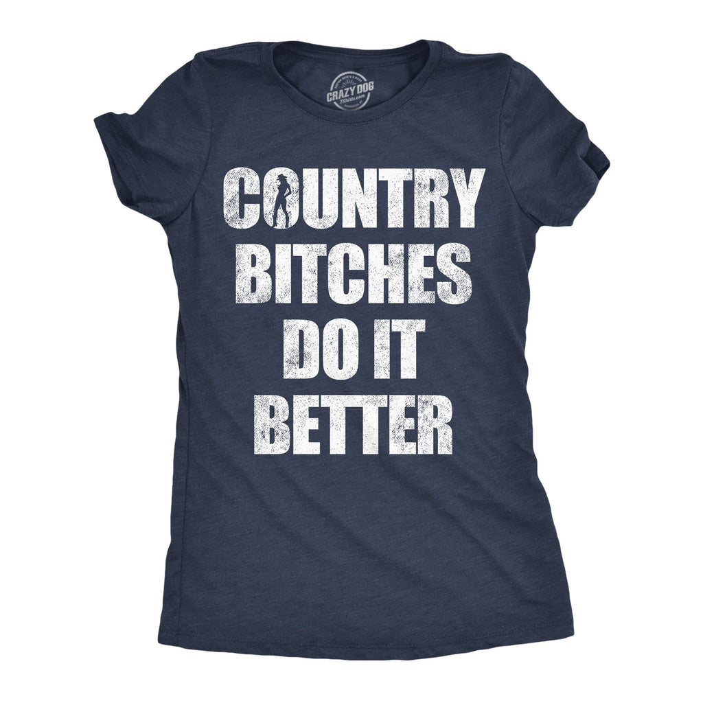 Country Bitches Do Better T-Shirts
