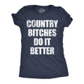Country Bitches Do Better T-Shirts