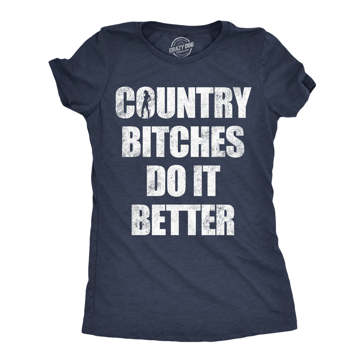 Country Bitches Do Better T-Shirts