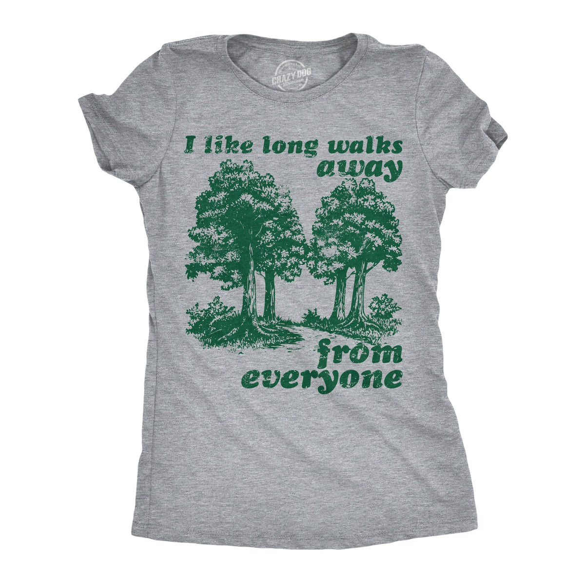 I Like Long Walks Away Everyone T-Shirts