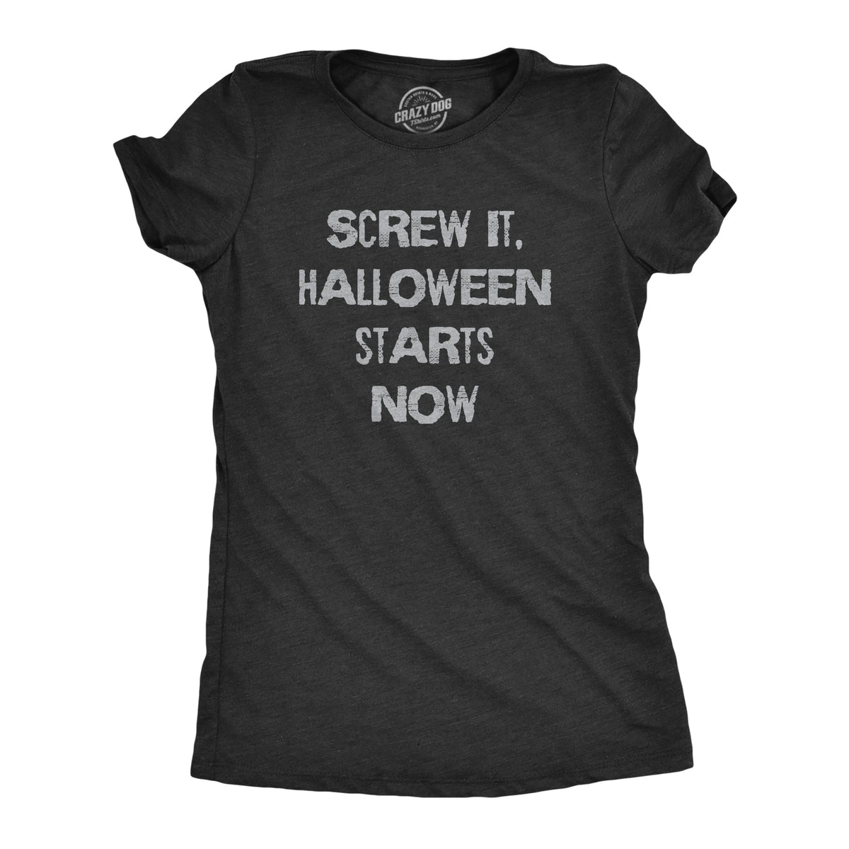 Screw Halloween Starts Now T-Shirts