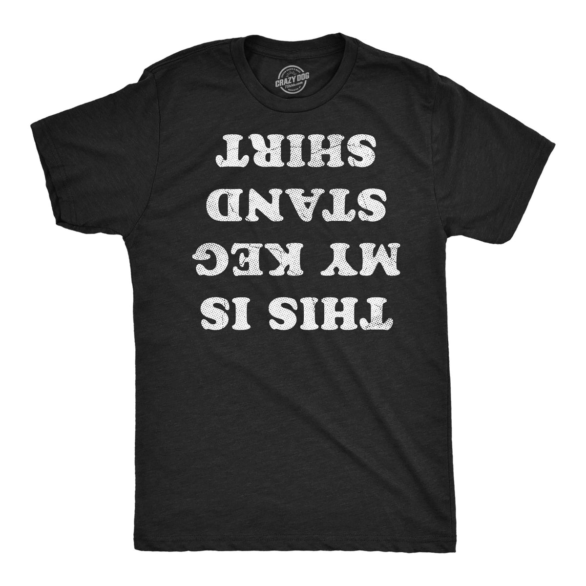 This Is My Keg Stand Shirt T-Shirts