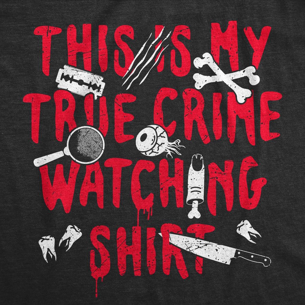 This Is My True Crime Watching Shirt T-Shirts