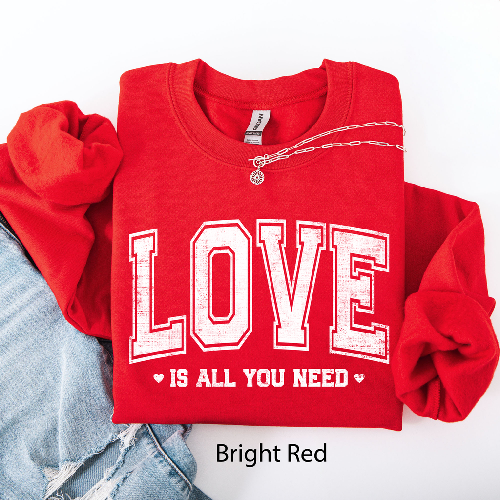 Love Is All You Need, Classic, Valentine's Day Sweatshirt