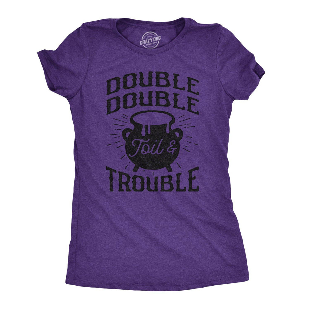 Double Double Toil and Trouble Women's T Shirt
