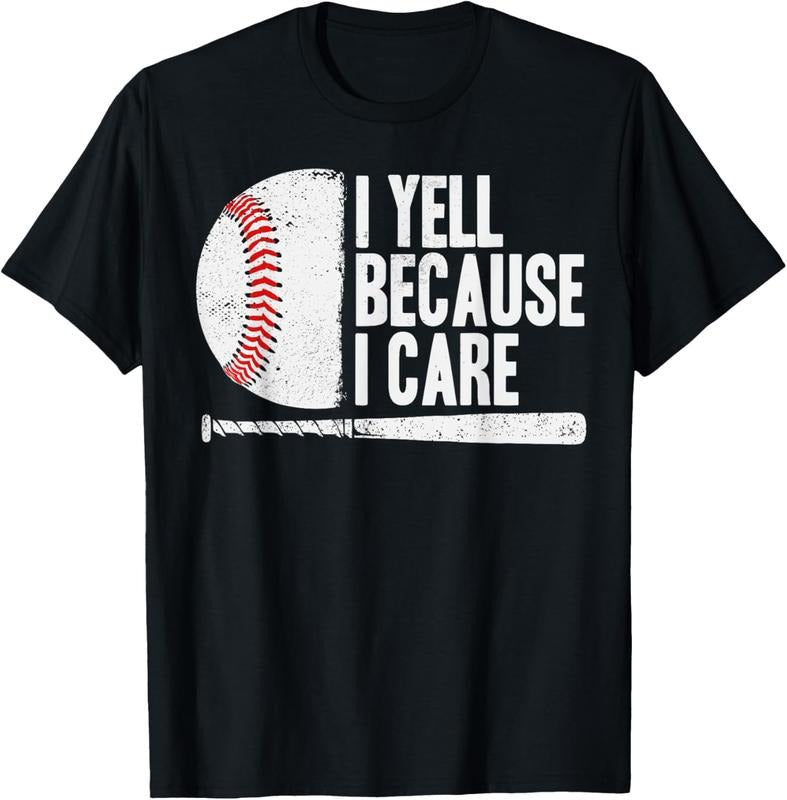 100% Cotton Funny Baseball Fan Humor I Yell Because I Care Baseball Dads T-Shirts