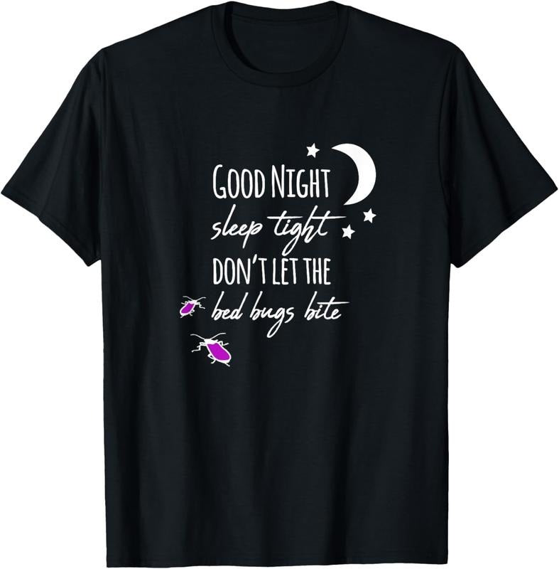 100% Cotton Good Night Sleep Tight Don'T Let Bed Bugs Bite T-Shirts