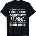 100% Cotton Mess Me I Fight Back Mess My Dog Funny Dog Lovers T-Shirts