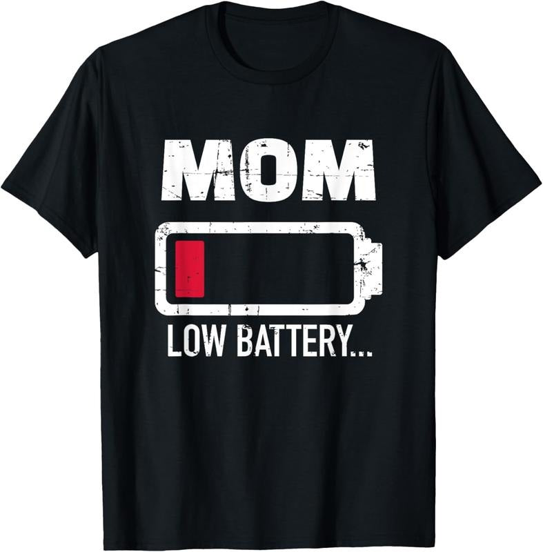 100% Cotton Mom Low Battery T-Shirts