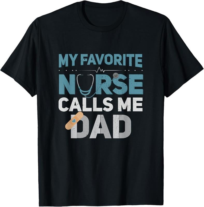 100% Cotton My Favorite Nurse Calls Me Dad Funny Fathers T-Shirts