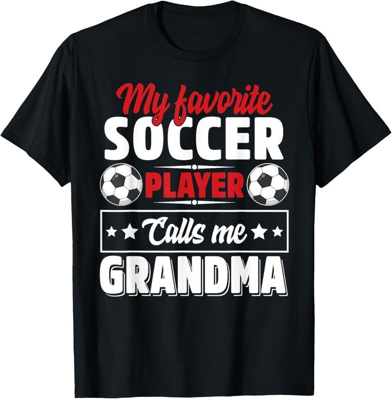 100% Cotton My Favorite Soccer Player Calls Me Grandma Cute T-Shirts