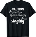 100% Cotton Singing Music Lover Caution May Start Singing T-Shirts