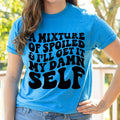#100 Mixture Between Spoiled I'Ll Get My Self Print Crew Neck T-Shirts
