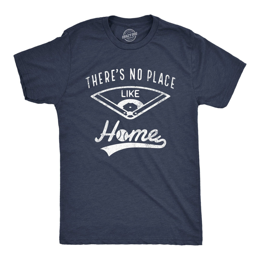 Theres No Place Like Home Men's T Shirt