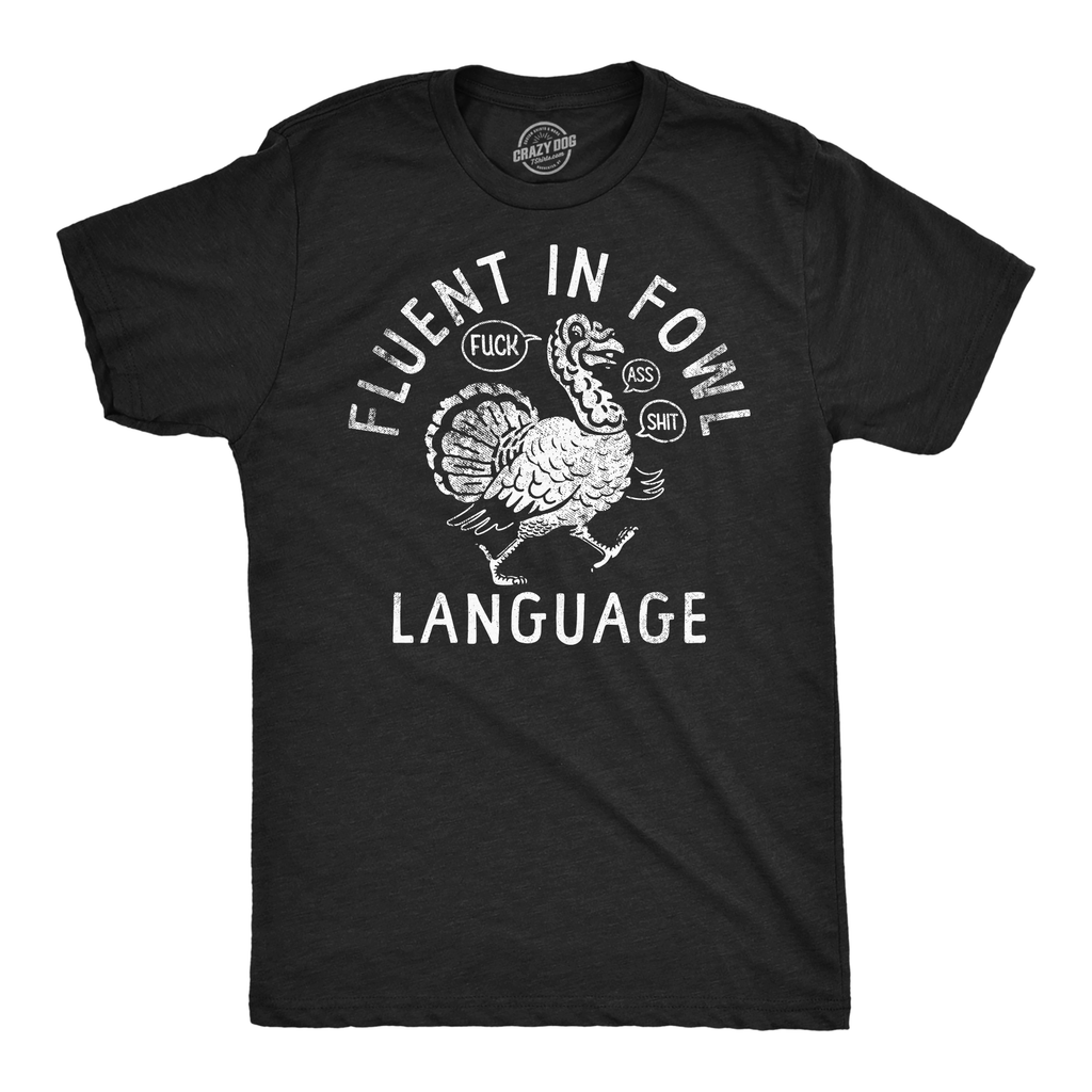Fluent in Fowl Language Men's T Shirt