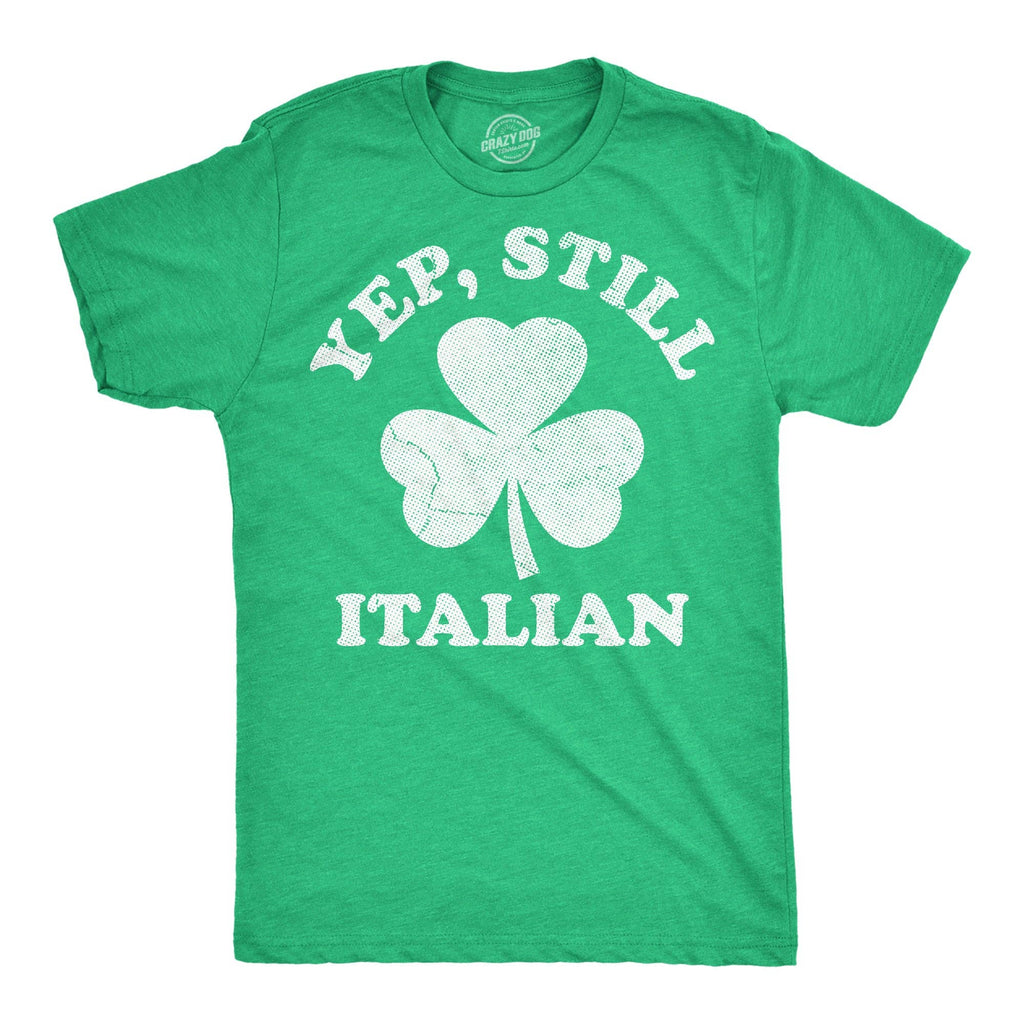 Yep Still Italian Men's T Shirt