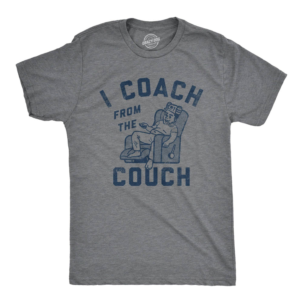 I Coach from the Couch Men's T Shirt