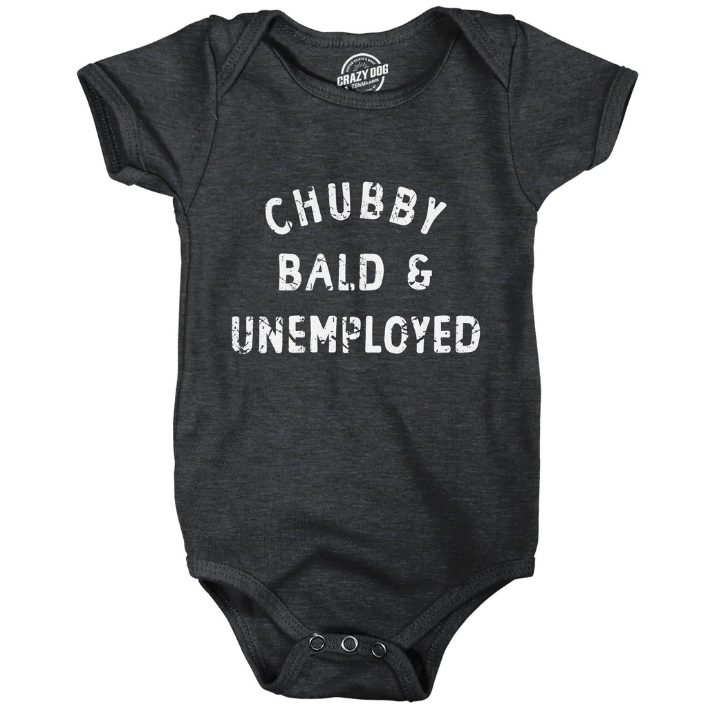 Chubby Bald and Unemployed Baby Bodysuit