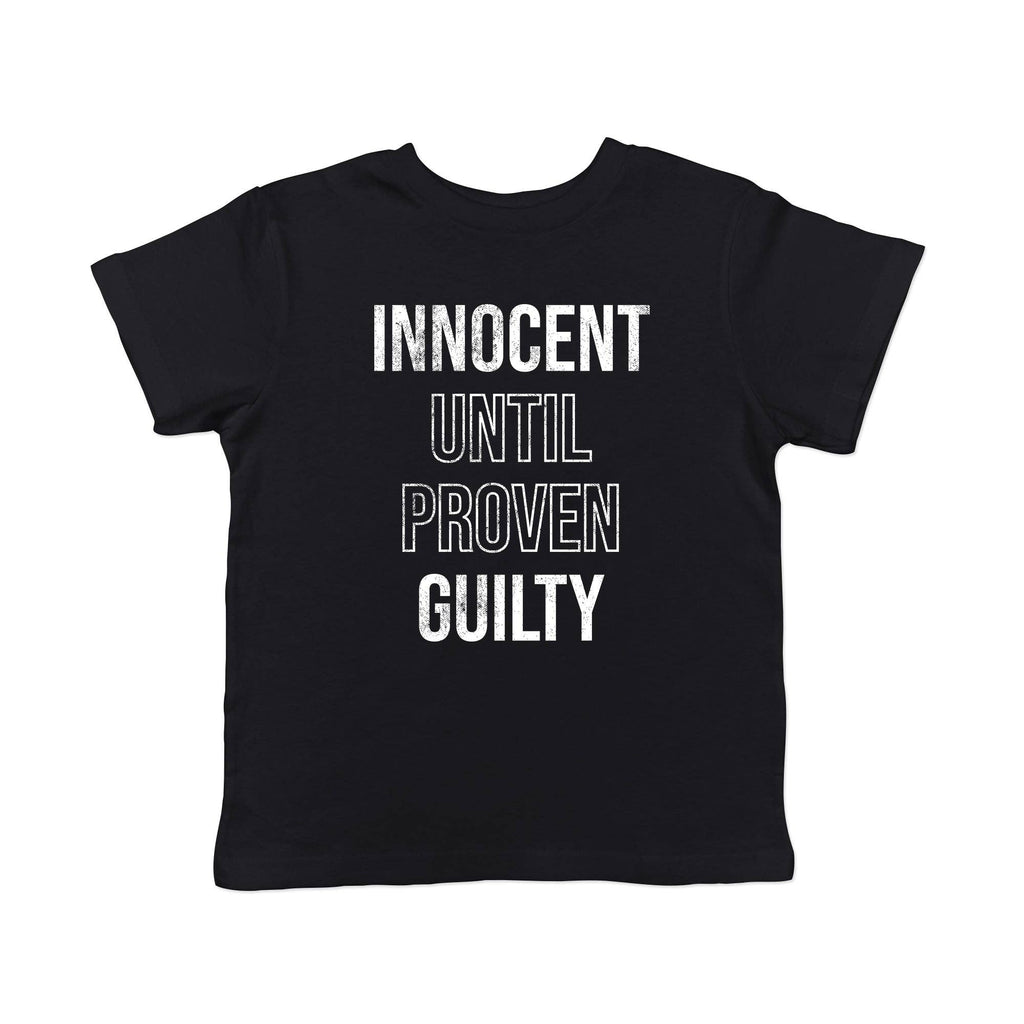 Innocent Until Proven Guilty Toddler T Shirt