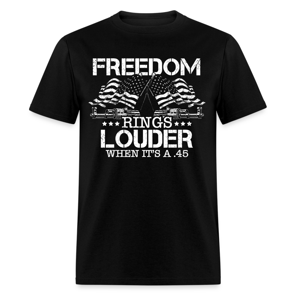 Freedom Rings Louder When ’S .45 T-Shirts