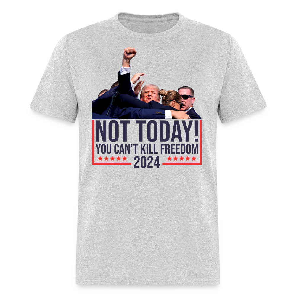 Not Today You Can'T Kill Freedom T-Shirts