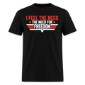 I Feel Need Need Freedom T-Shirts