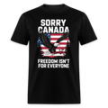 Sorry Canada Freedom Isn’T Everyone T-Shirts