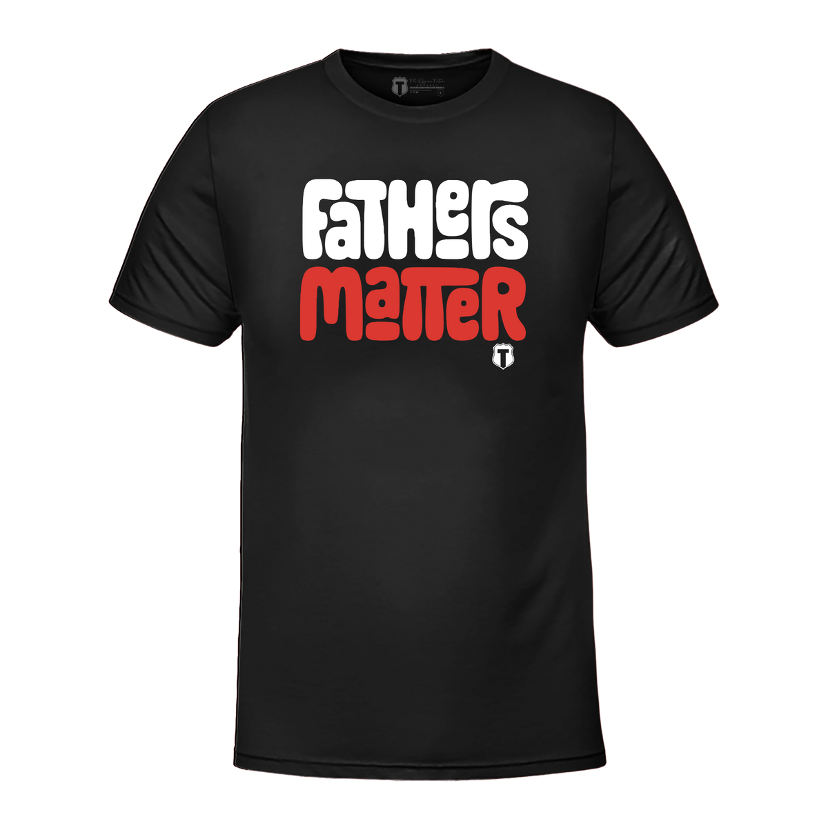 Fathers Matter 2.0 T-Shirts