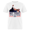 Not Today You Can'T Kill Freedom T-Shirts
