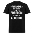Warning May Contain Freedom Alcohol T-Shirts