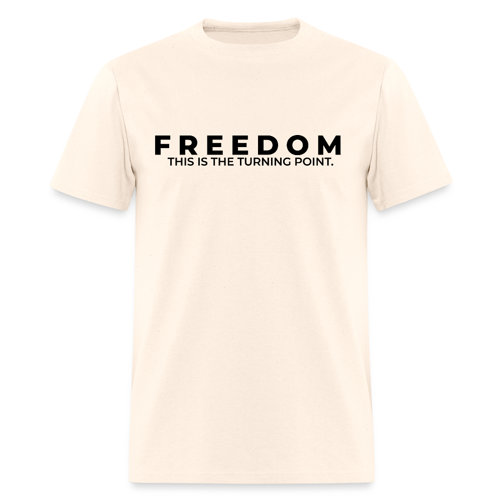 Freedom This Is Turning Point T-Shirts