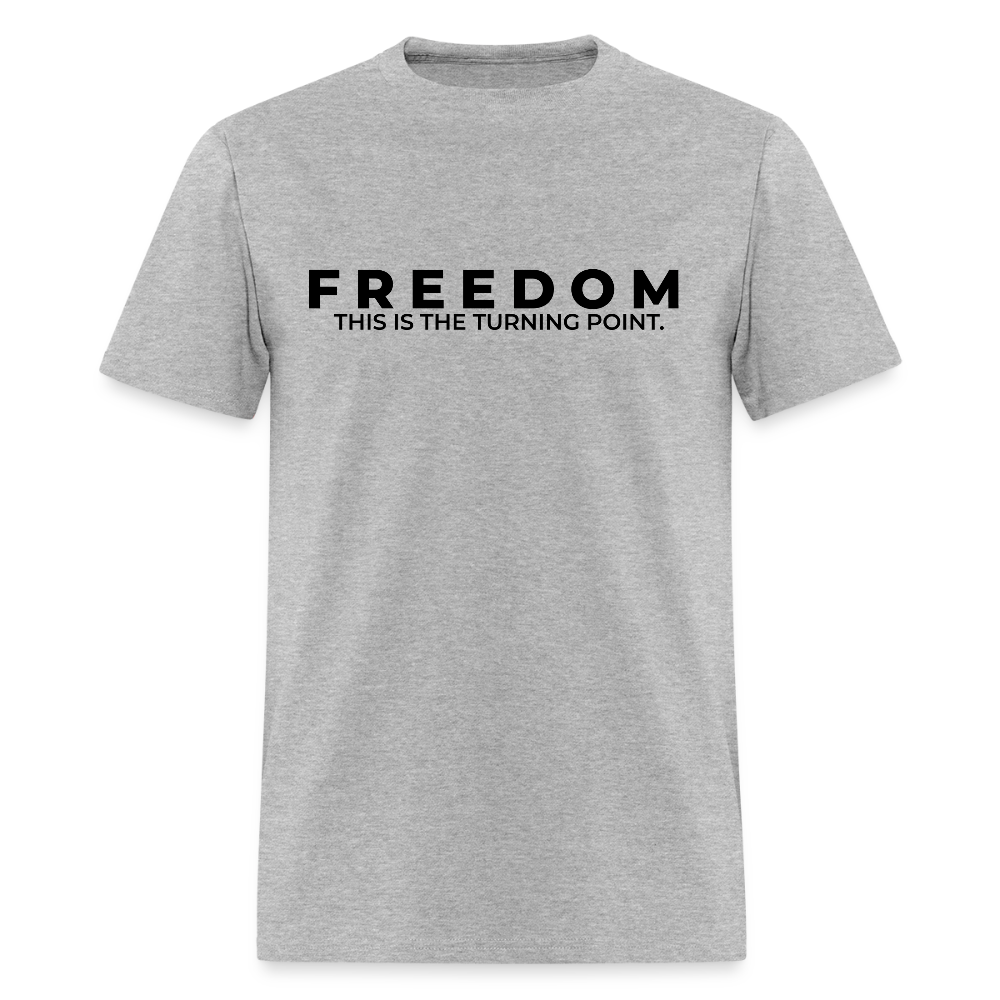 Freedom This Is Turning Point T-Shirts