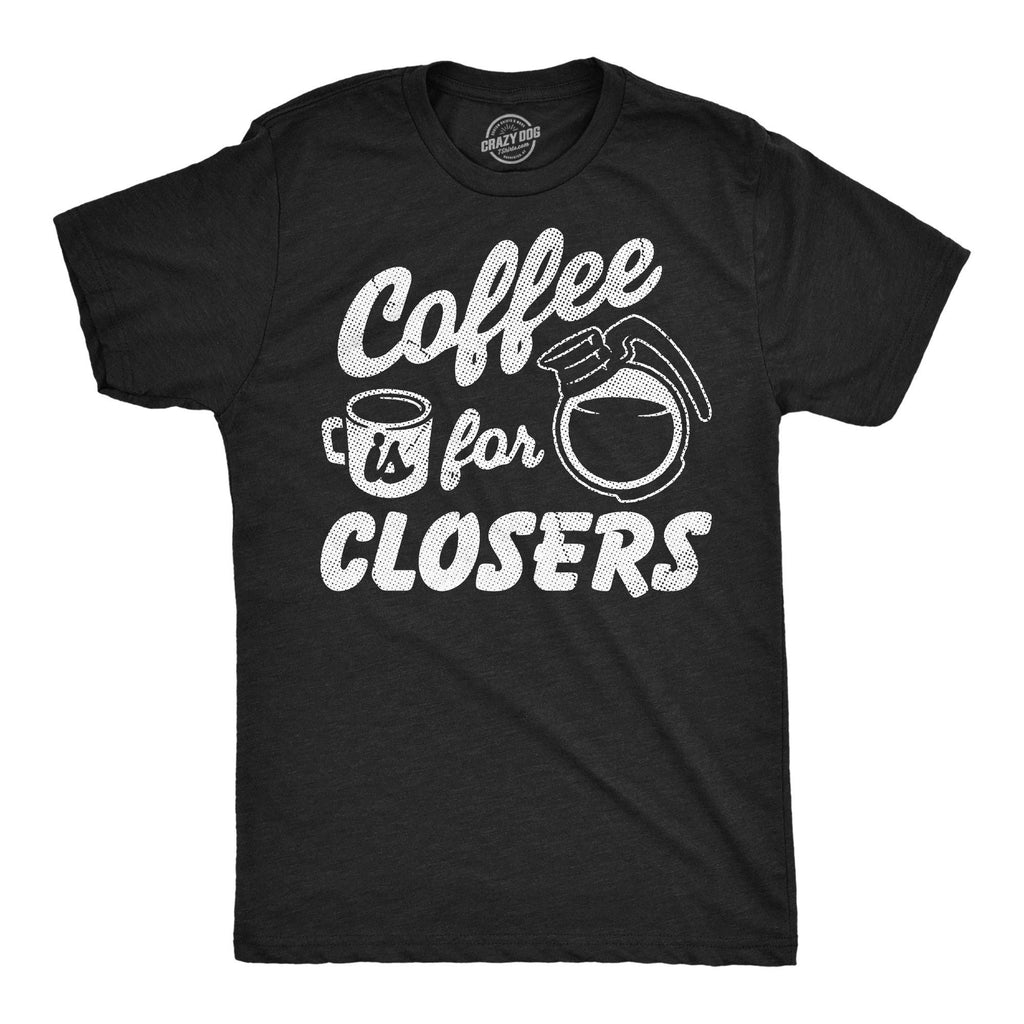 Coffee Is For Losers Men's T Shirt