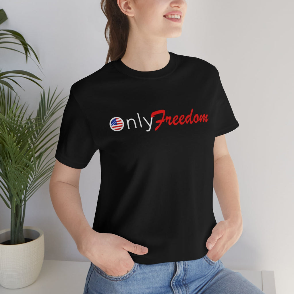 Only Freedom T-Shirts