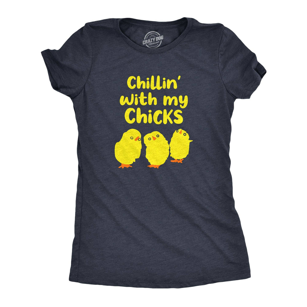 Chillin with My Chicks Women's T Shirt
